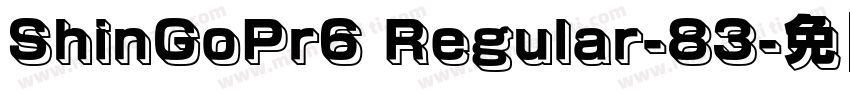 ShinGoPr6 Regular-83字体转换